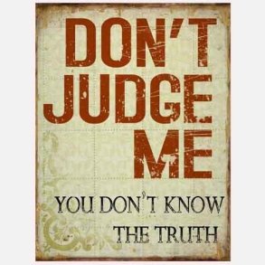 Metal skilt, dont jugde..