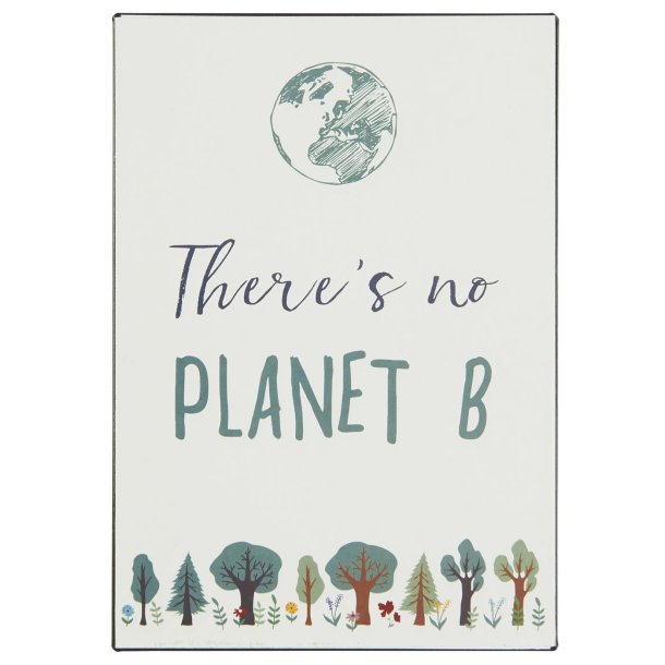 Skilt There is no PLANET B