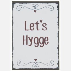 Metalskilt Let's Hygge