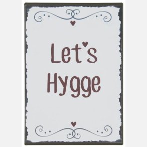Metalskilt Let's Hygge