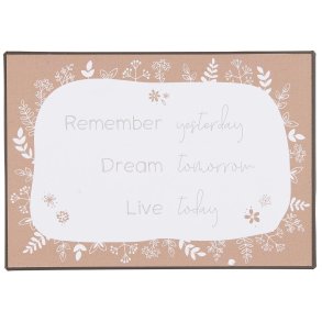 skilt Remember yesterday Dream tomorrow Live today